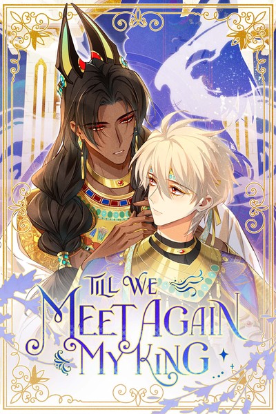 Till We Meet Again, My King